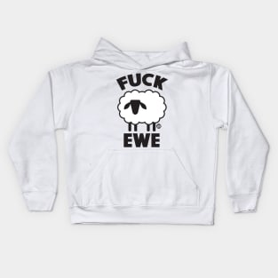 FUCK EWE Kids Hoodie